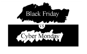 Black Friday or Cyber Monday Have Better Deals